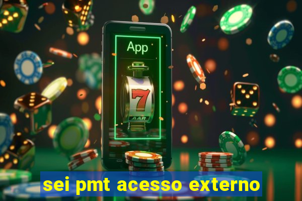 sei pmt acesso externo